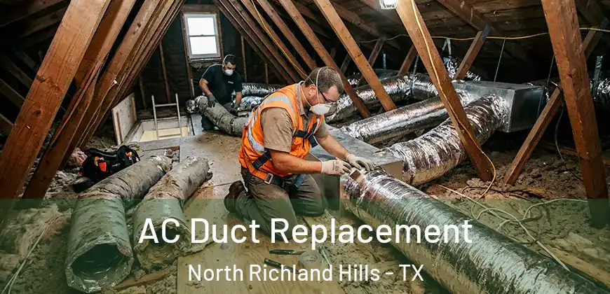 AC Duct Replacement North Richland Hills - TX