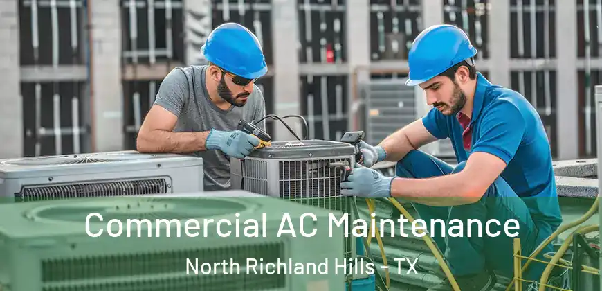  Commercial AC Maintenance North Richland Hills - TX