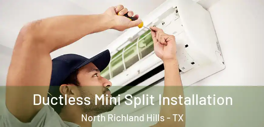 Ductless Mini Split Installation North Richland Hills - TX