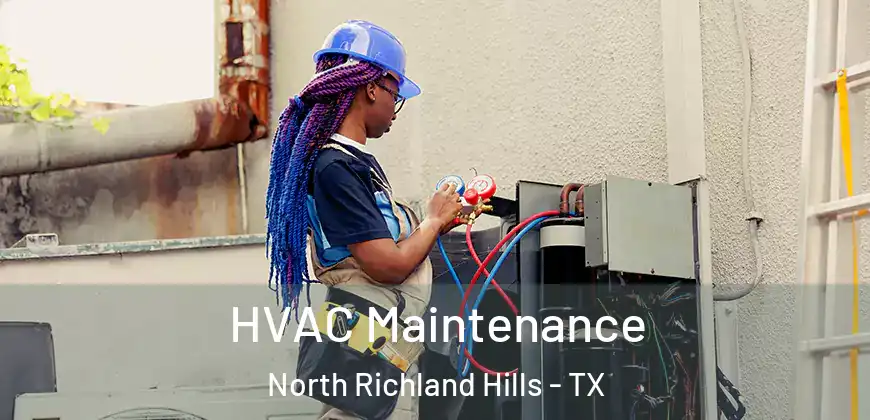  HVAC Maintenance North Richland Hills - TX