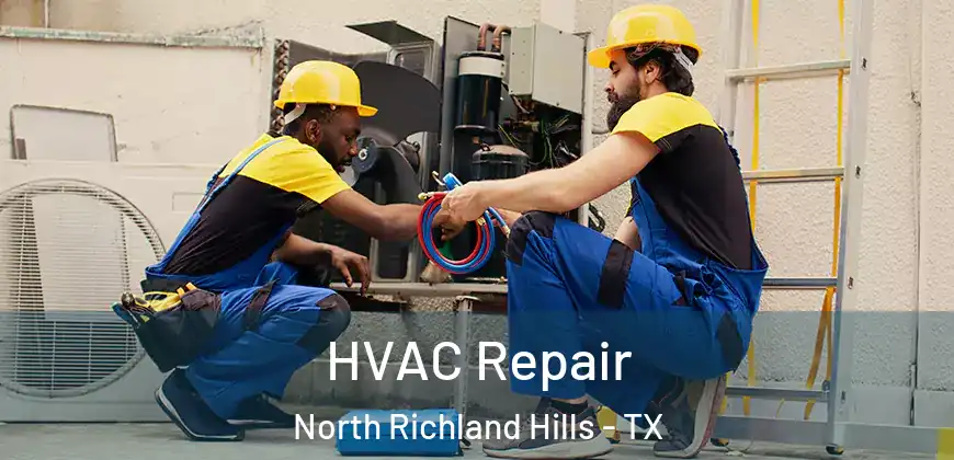  HVAC Repair North Richland Hills - TX