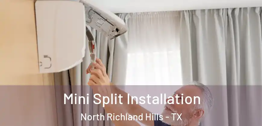 Mini Split Installation North Richland Hills - TX